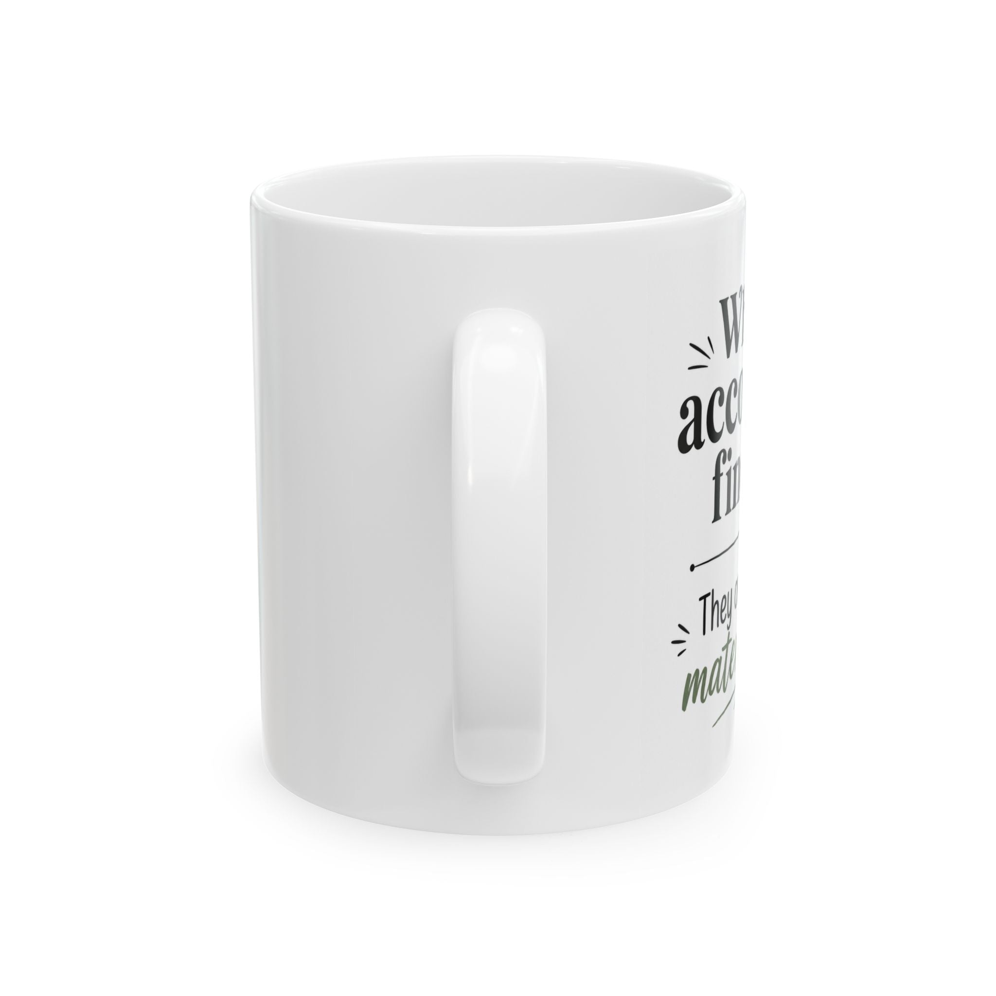 Ceramic Mug — "Accurate Appreciation? Accurate Depression." Funny Sarcastic Coffee Cup for Mental Health Humor