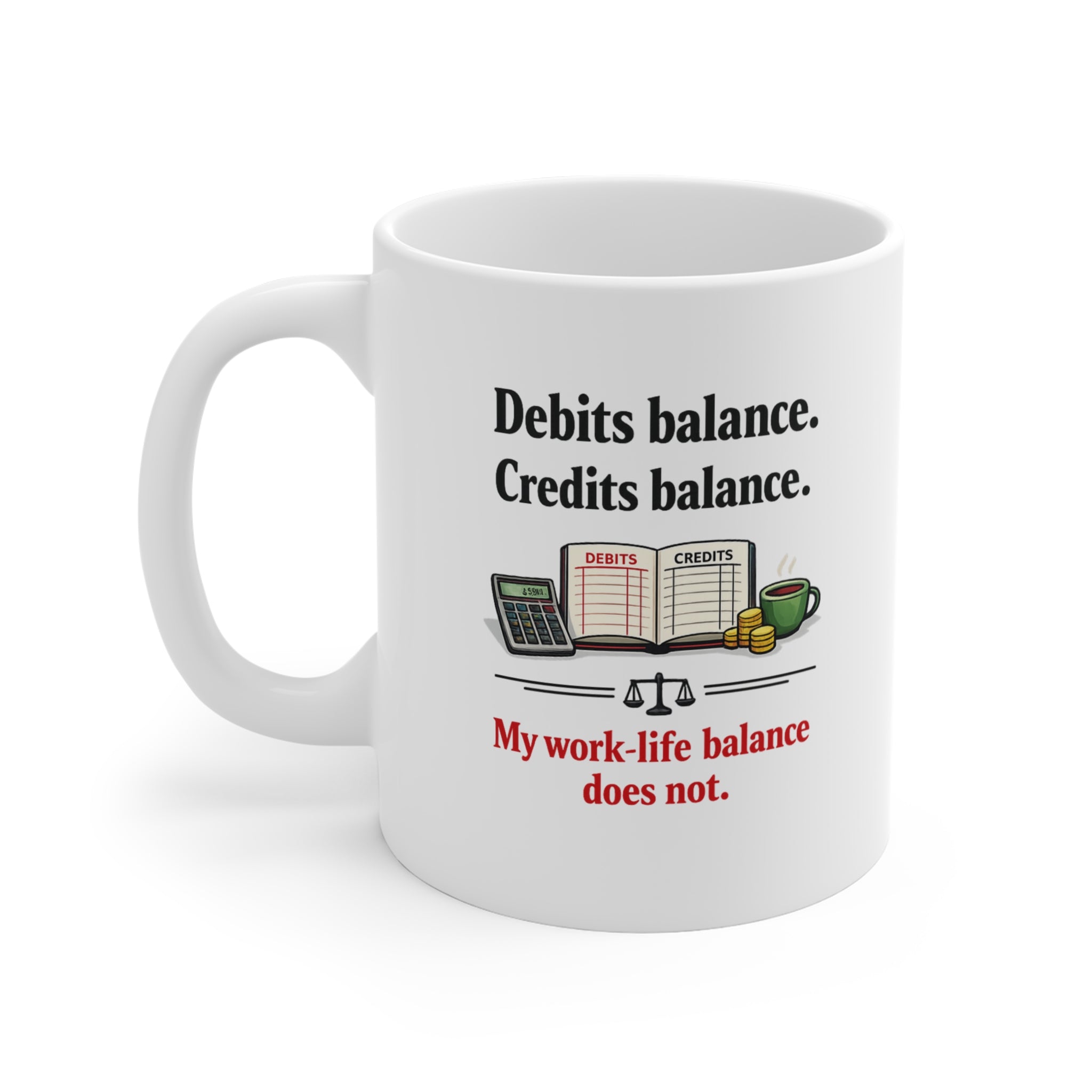 Funny Accounting Coffee Mug, Work Life Balance Accountant Gift
