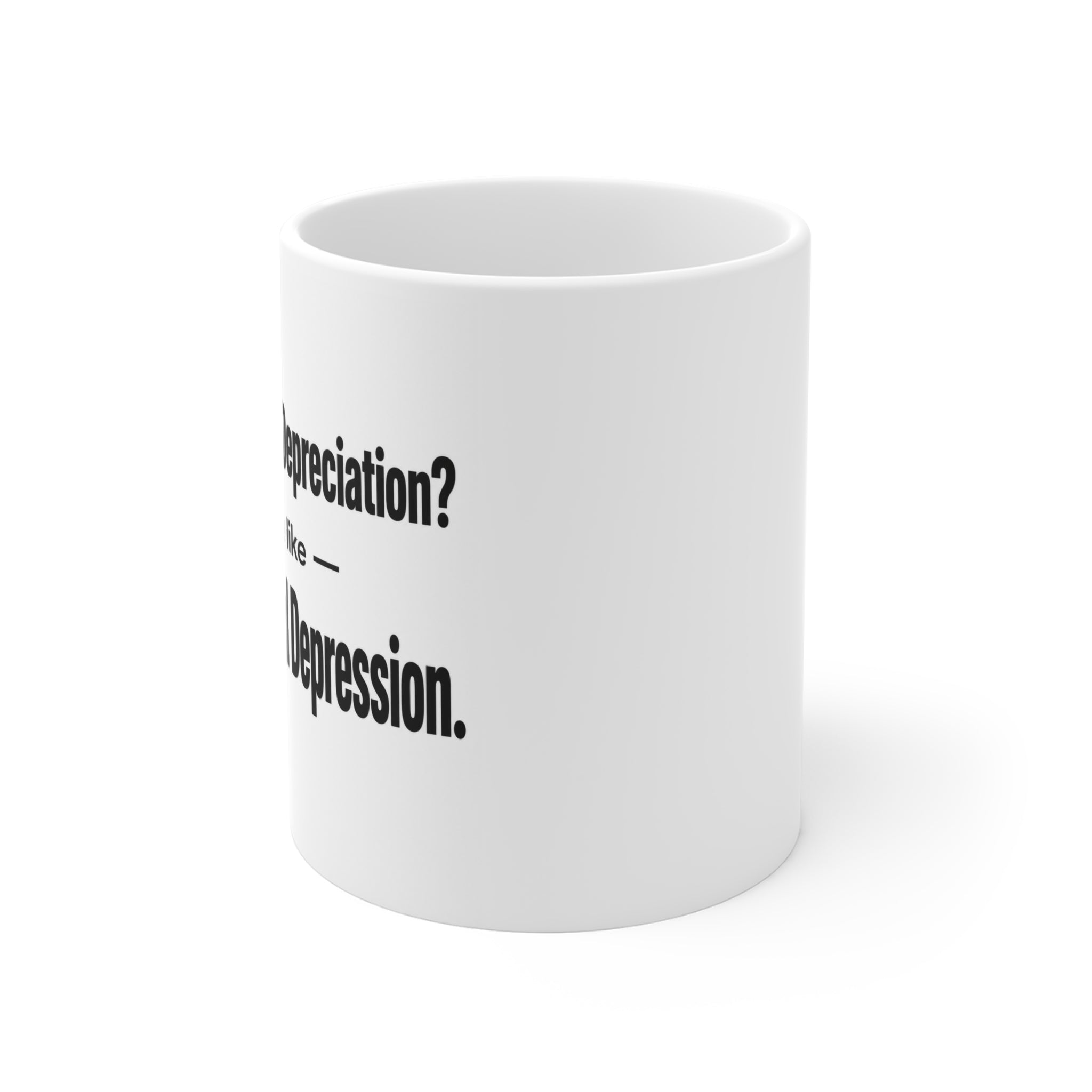 Funny Accounting Mug – Accumulated Depreciation Coffee Mug