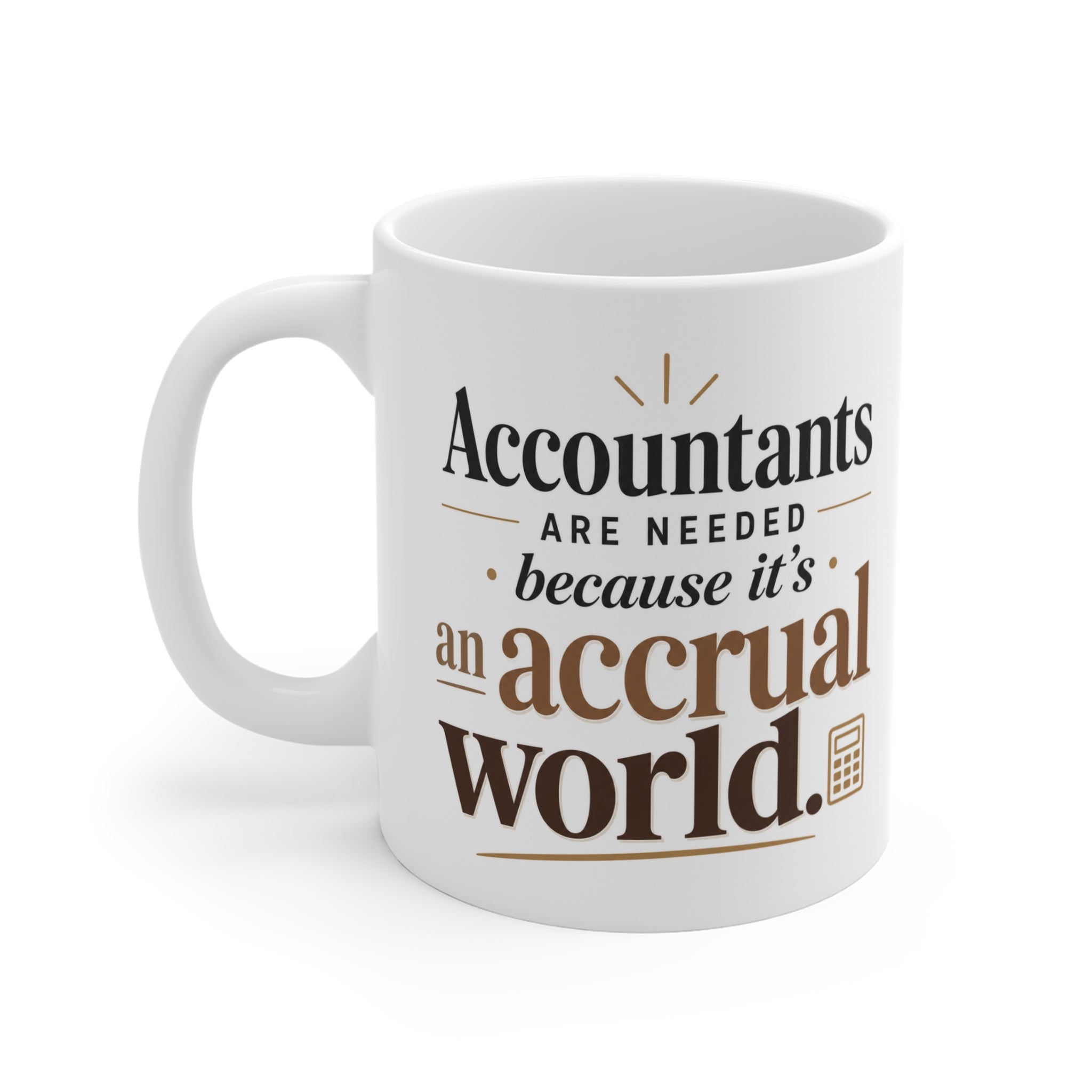 Funny Accounting Mug – Accrual World Coffee Mug